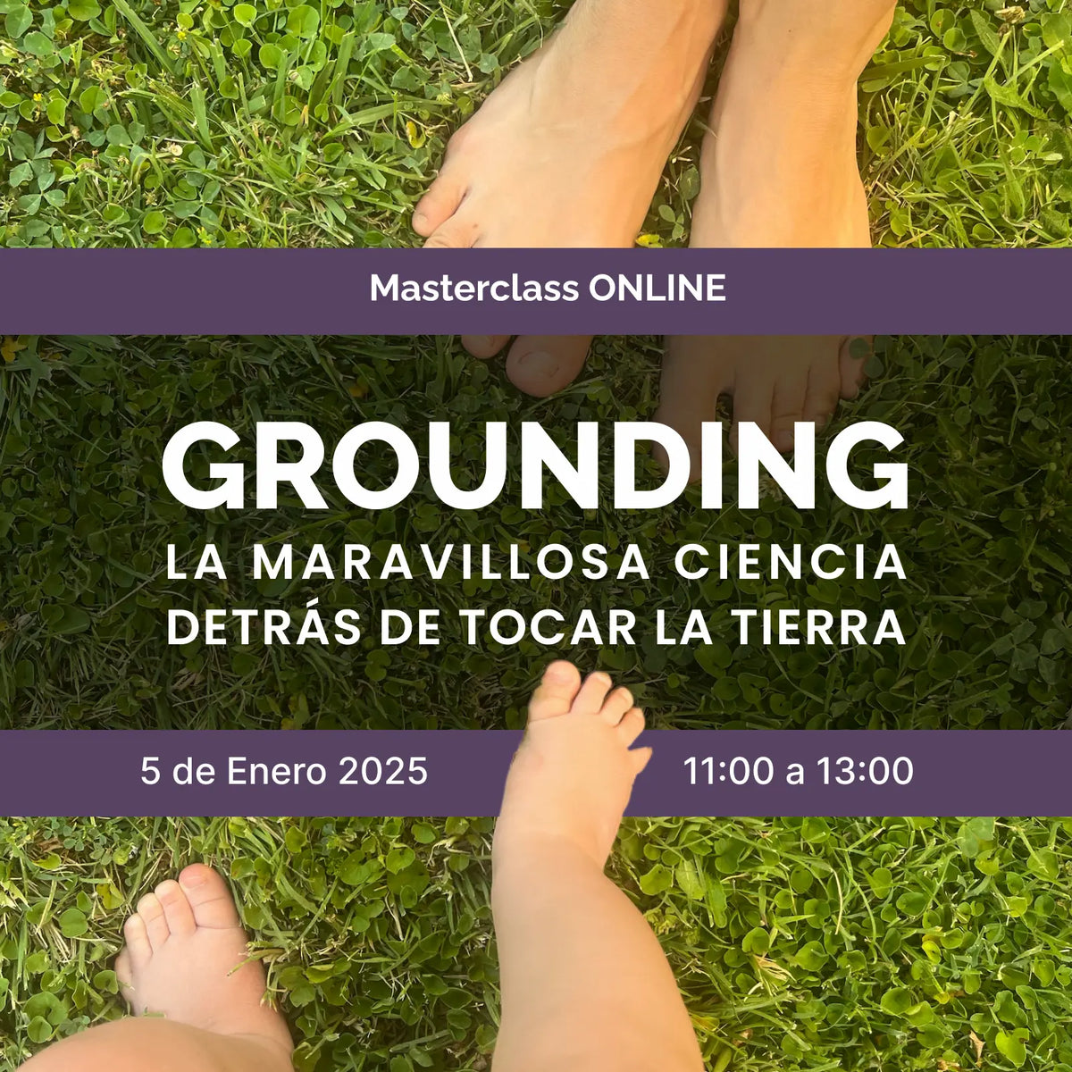 Masterclass ONLINE 05/01/2025 "Grounding, La maravillosa ciencia detrás de tocar la Tierra"