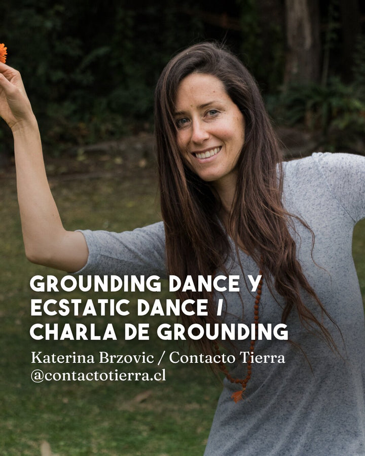 Grounding dance, ecstatic dance y charla de grounding con Katerina Brzovic